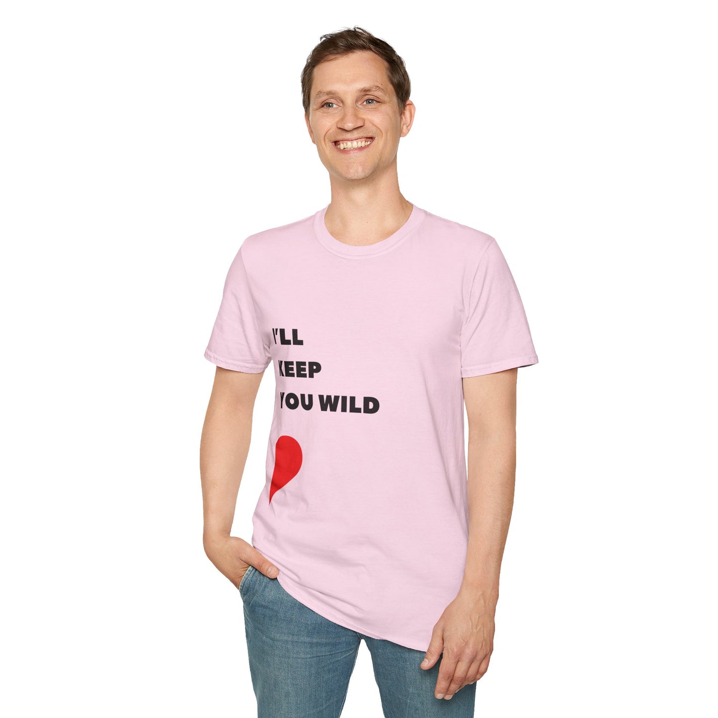 I'll Keep You Wild T-Shirt