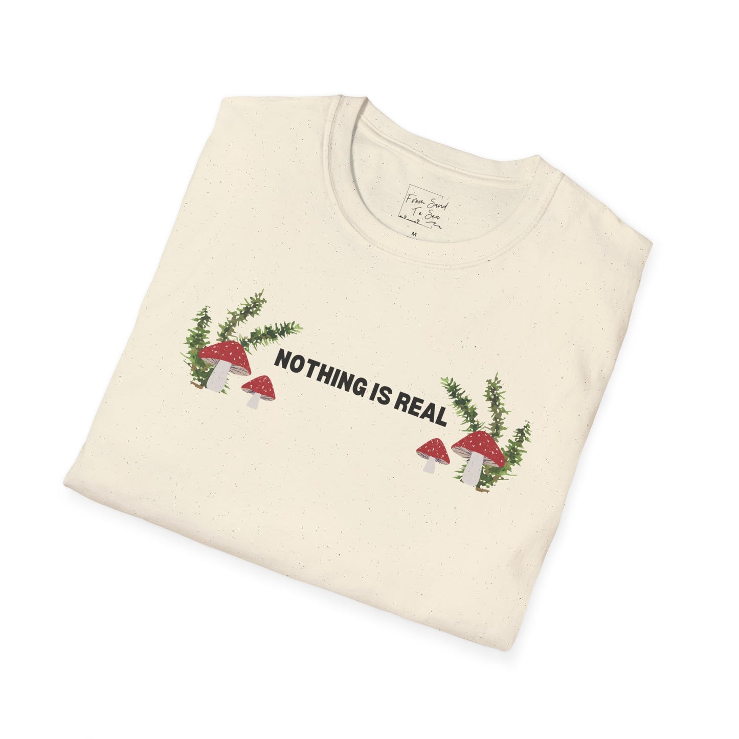 Nothing Is Real T-Shirt