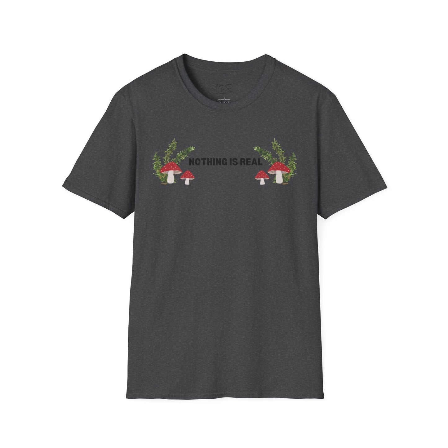Nothing Is Real T-Shirt