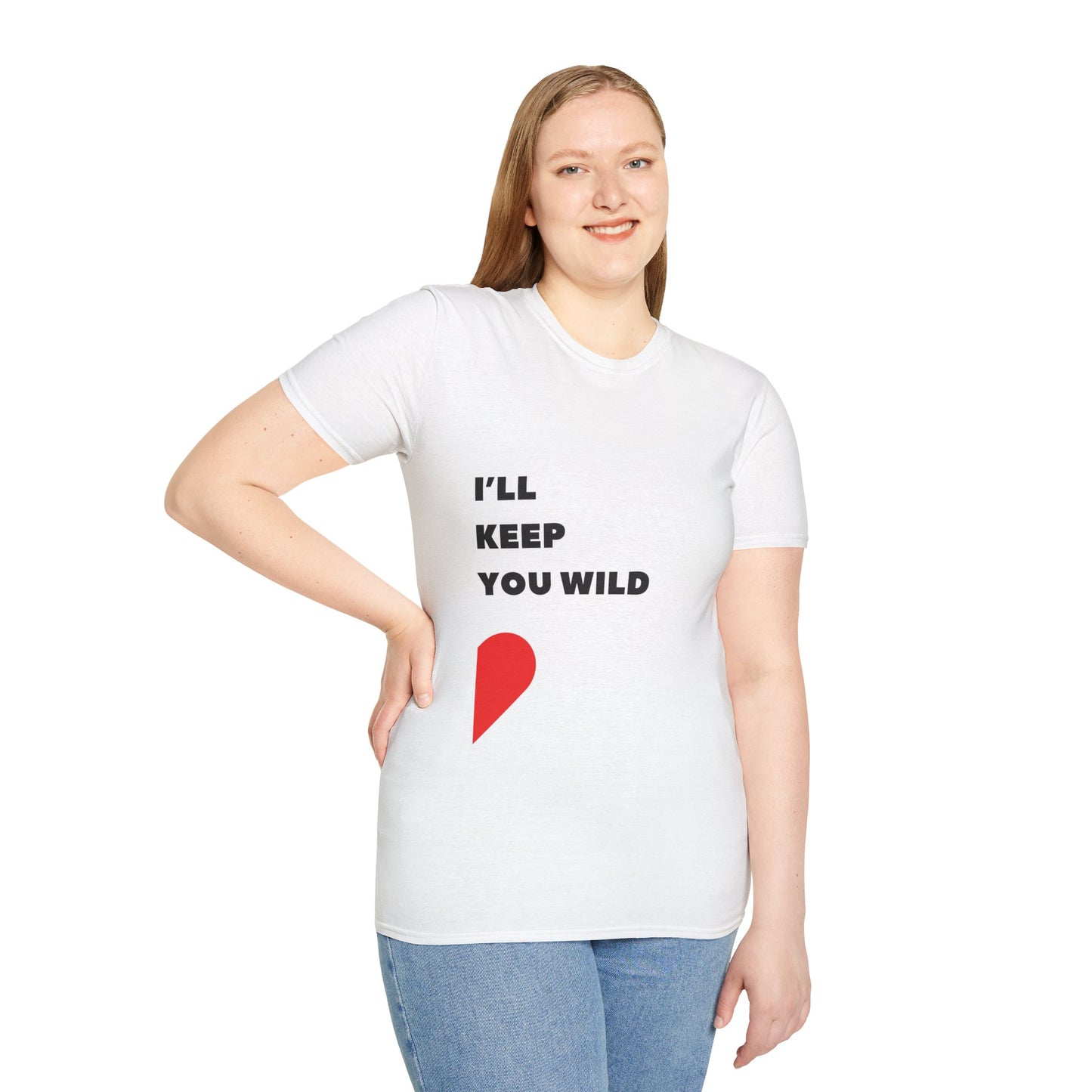 I'll Keep You Wild T-Shirt