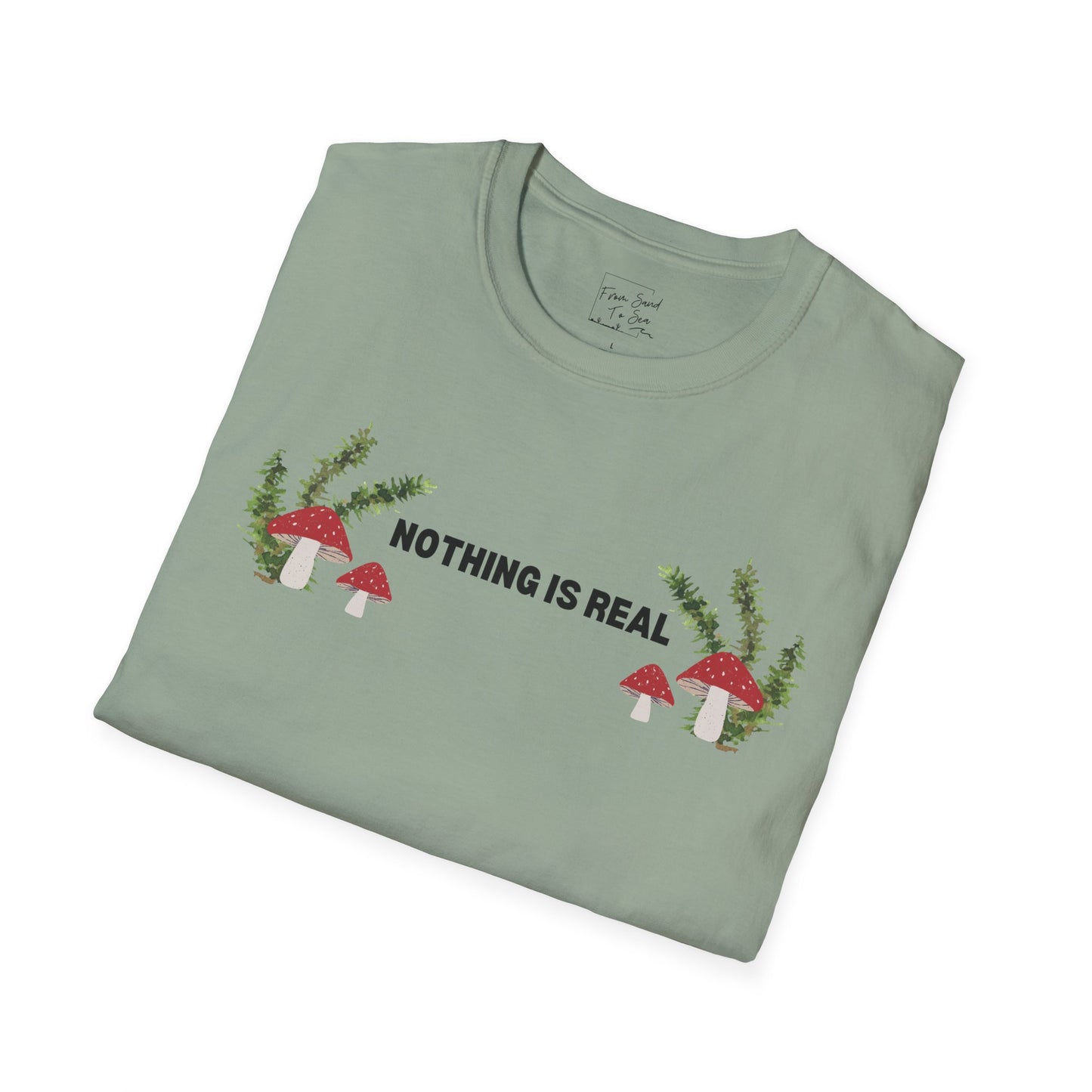 Nothing Is Real T-Shirt