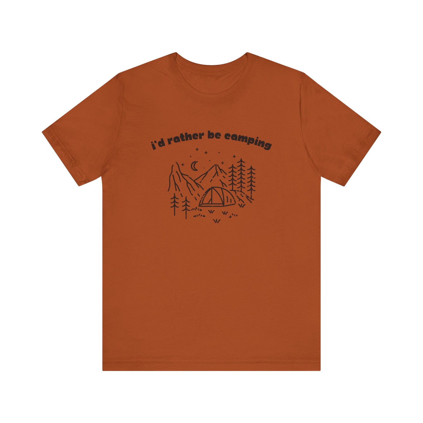 I'd Rather Be Camping T-Shirt
