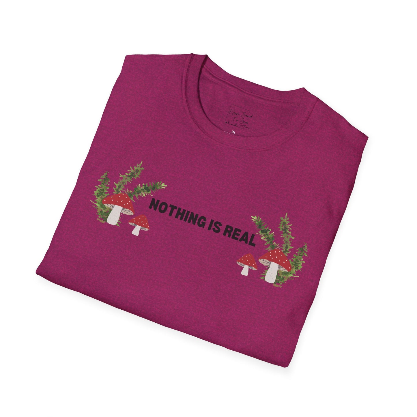 Nothing Is Real T-Shirt