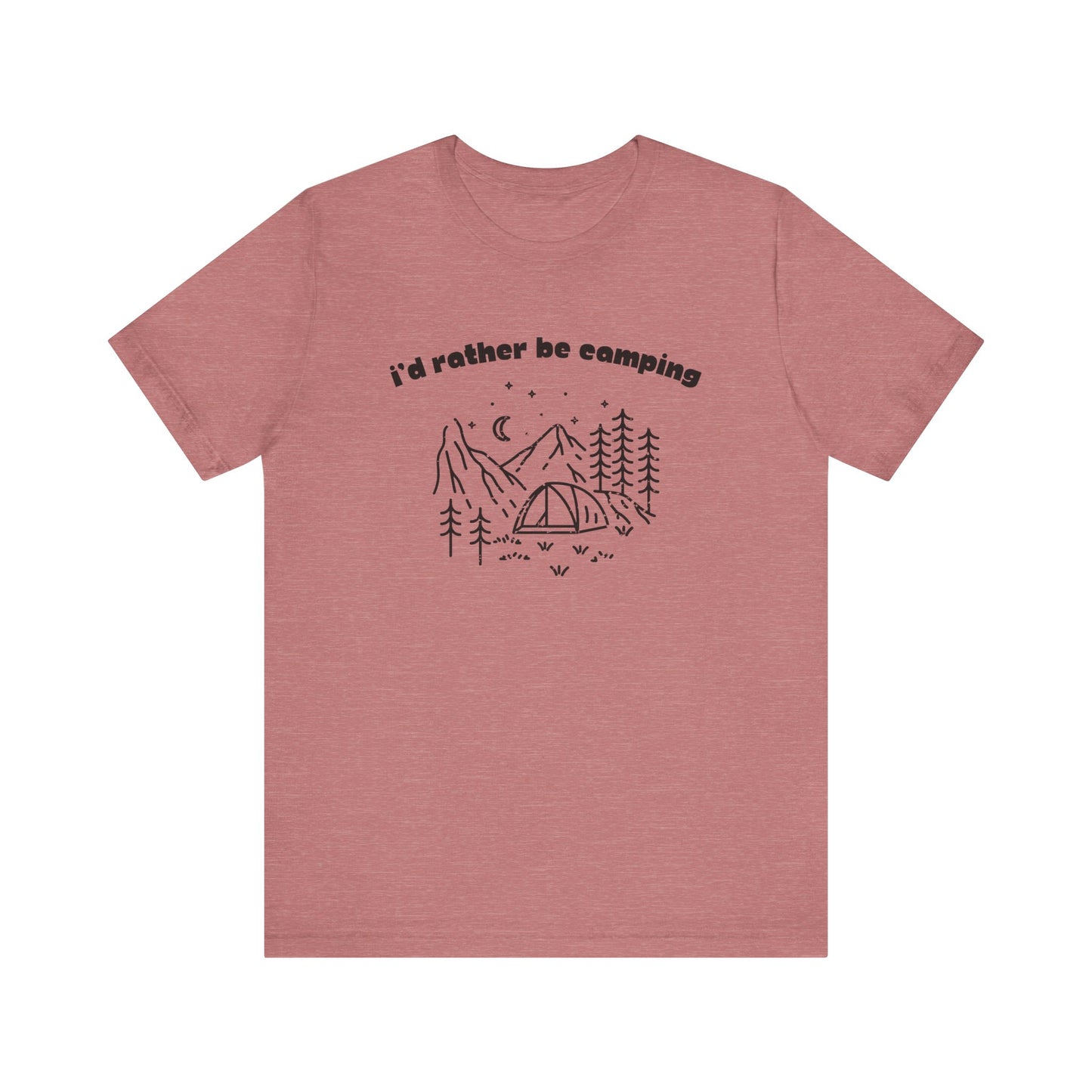I'd Rather Be Camping T-Shirt