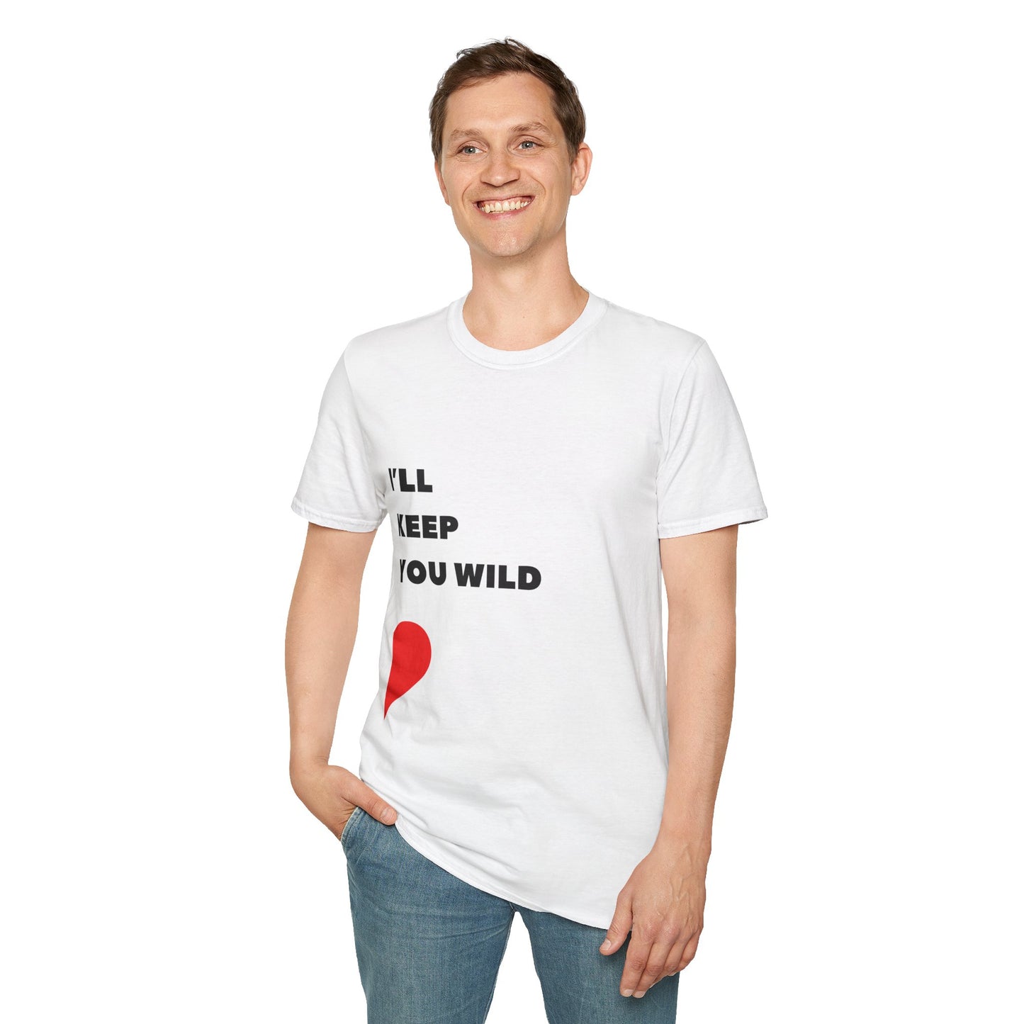 I'll Keep You Wild T-Shirt