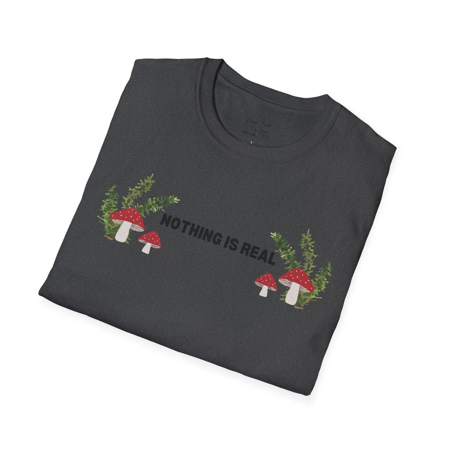 Nothing Is Real T-Shirt