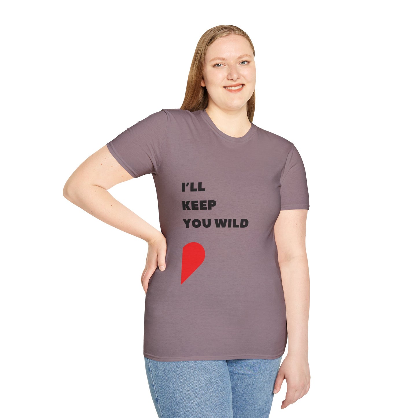I'll Keep You Wild T-Shirt