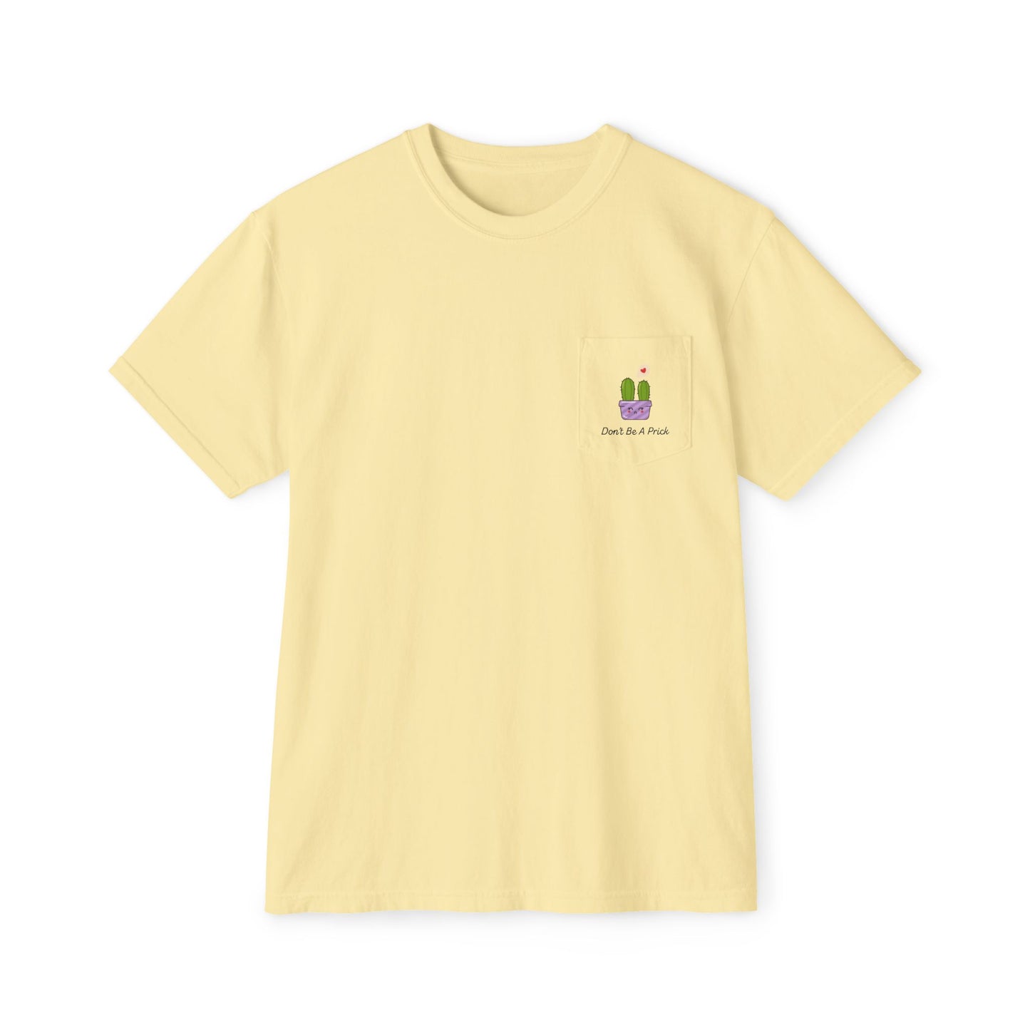 Don't Be A Prick Pocket T-Shirt