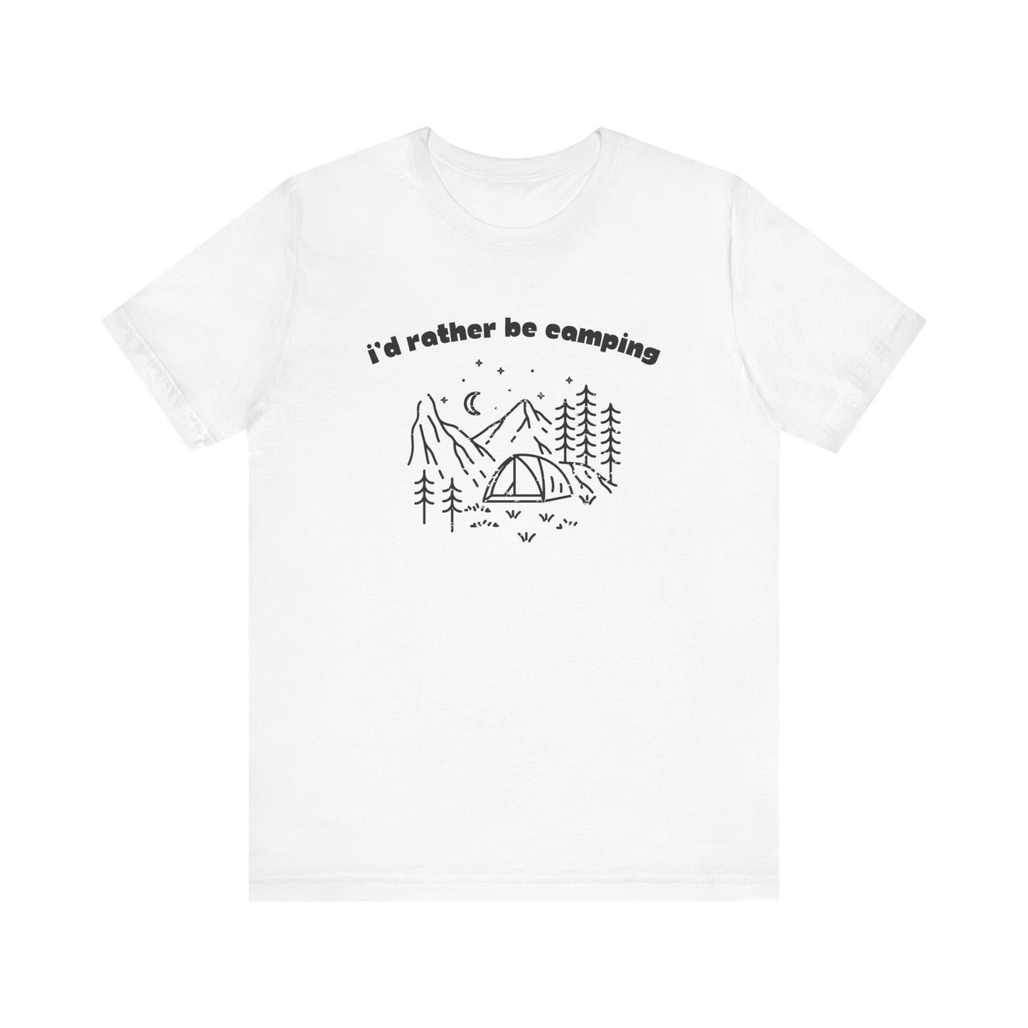 I'd Rather Be Camping T-Shirt