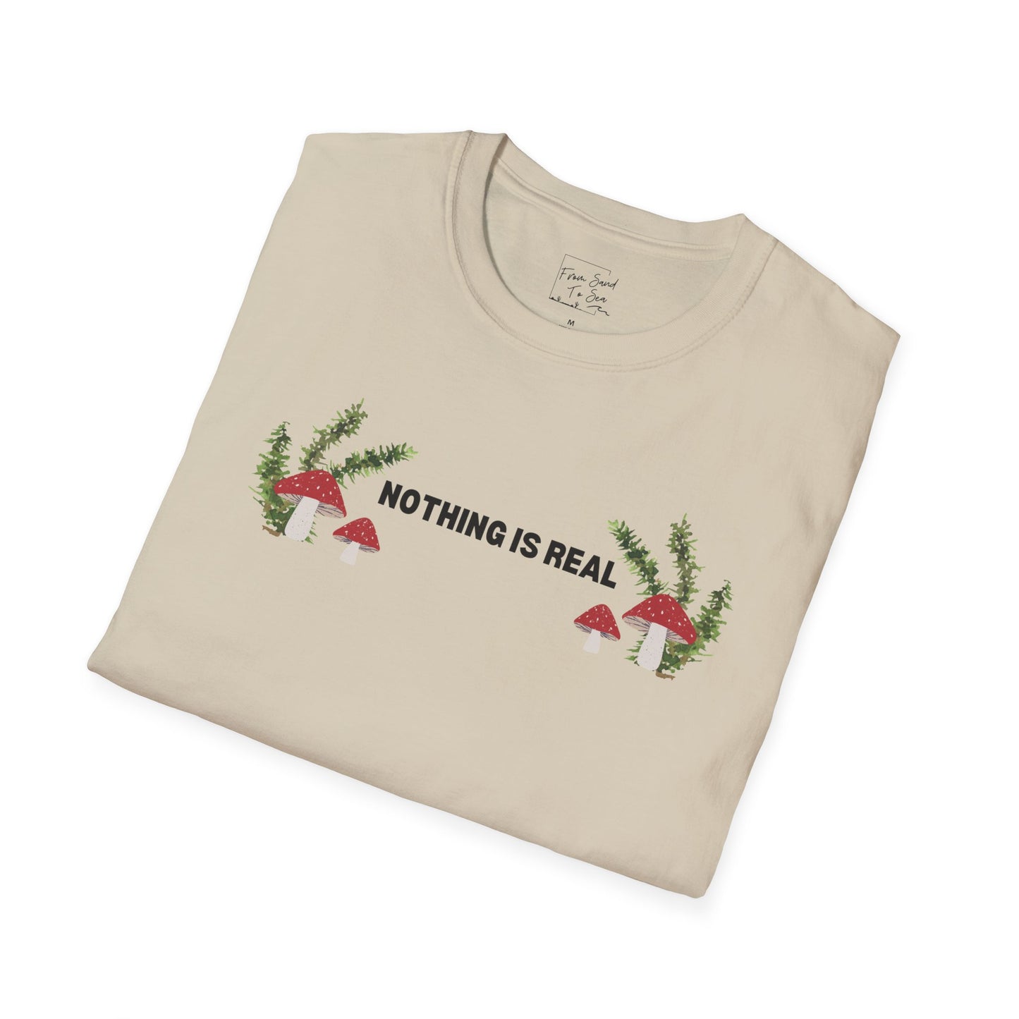 Nothing Is Real T-Shirt