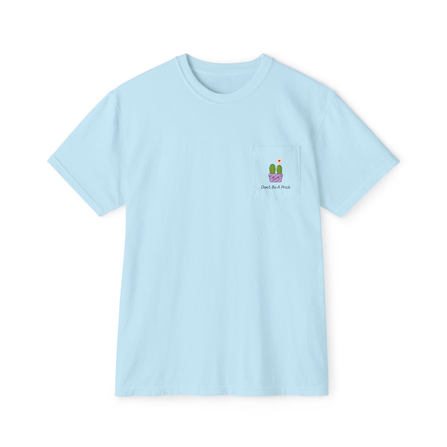 Don't Be A Prick Pocket T-Shirt