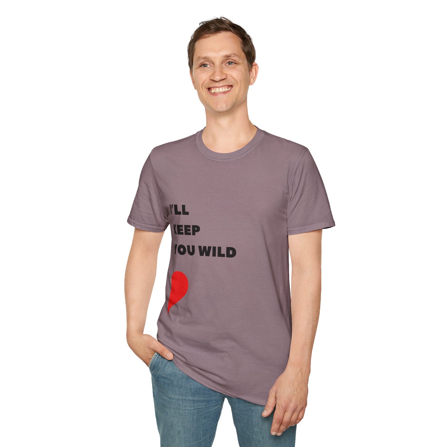 I'll Keep You Wild T-Shirt