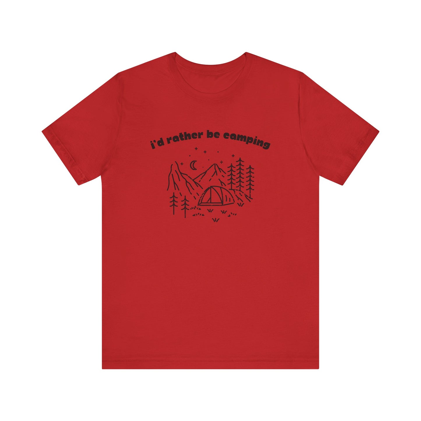 I'd Rather Be Camping T-Shirt