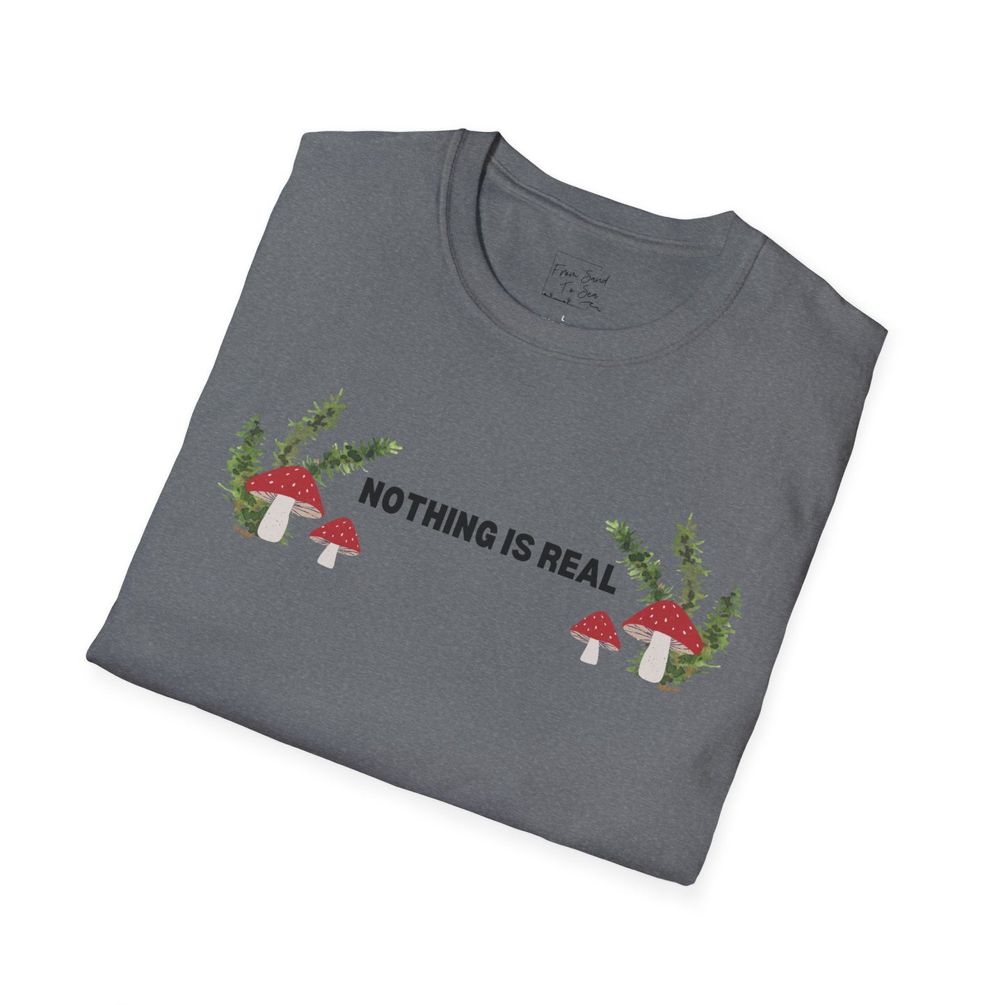 Nothing Is Real T-Shirt