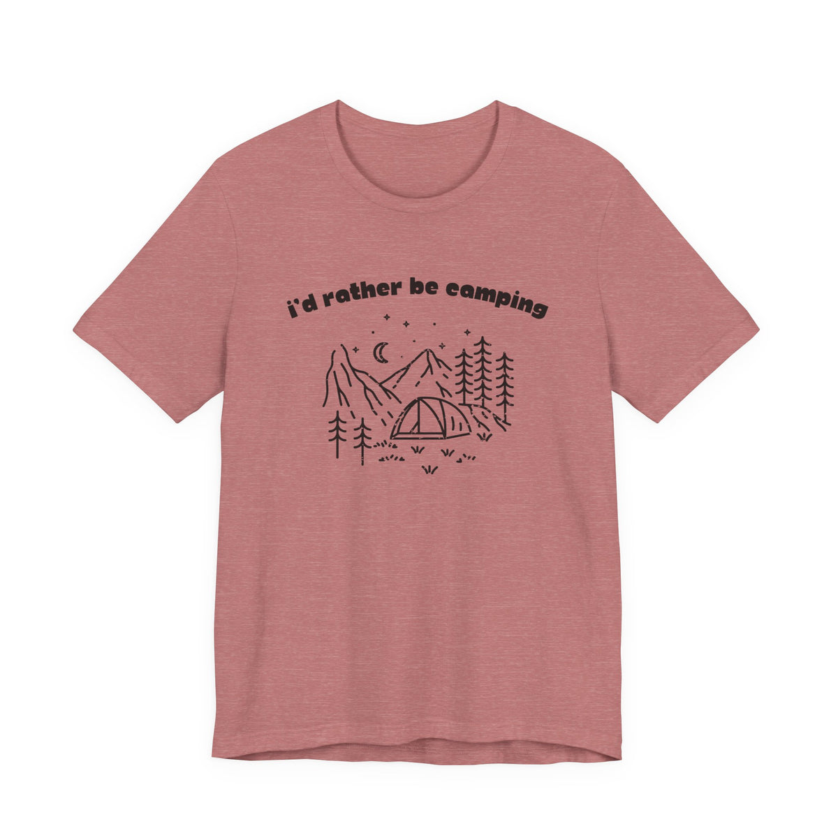 I'd Rather Be Camping T-Shirt