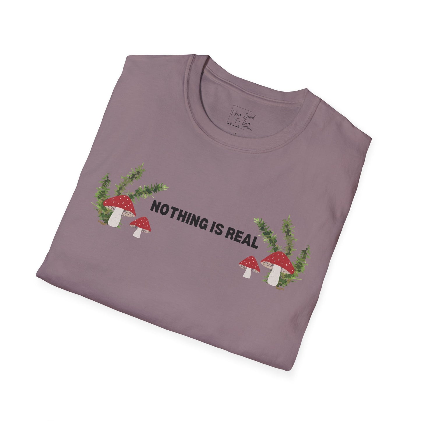 Nothing Is Real T-Shirt