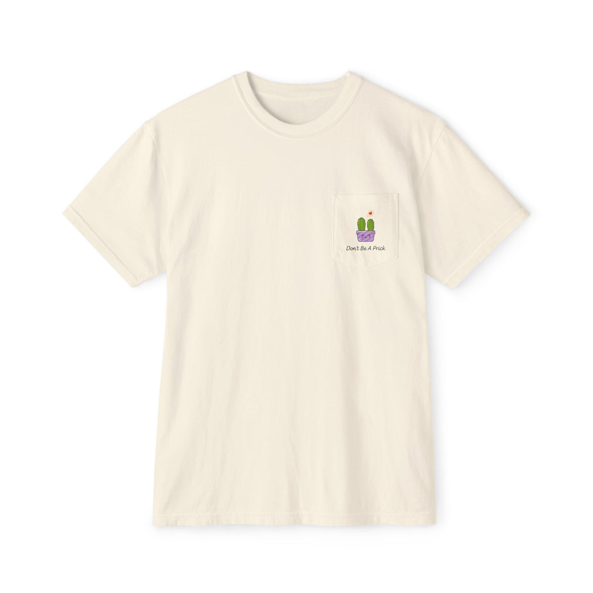 Don't Be A Prick Pocket T-Shirt
