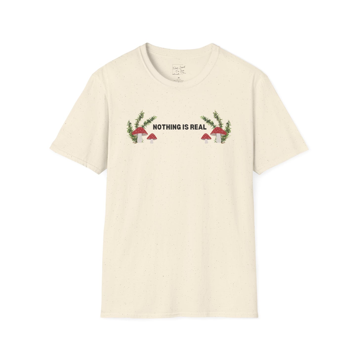 Nothing Is Real T-Shirt