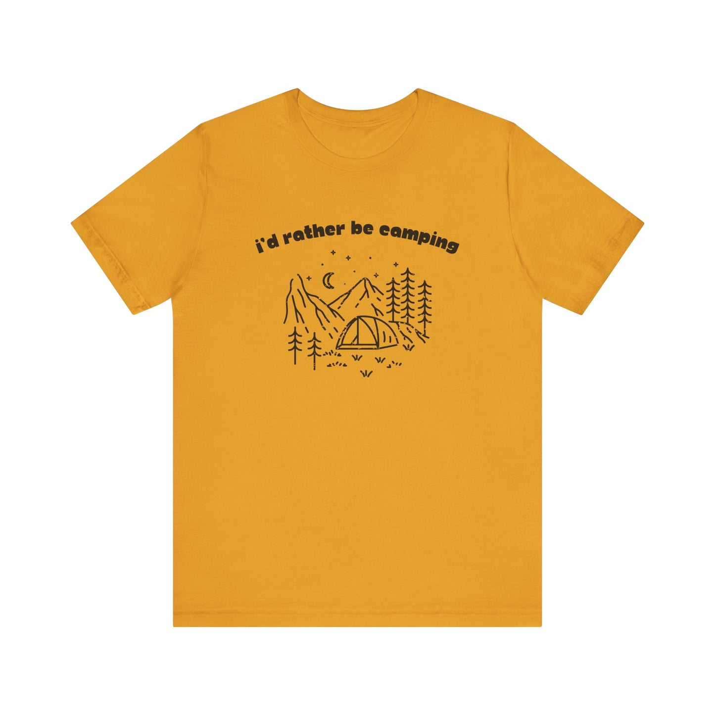 I'd Rather Be Camping T-Shirt