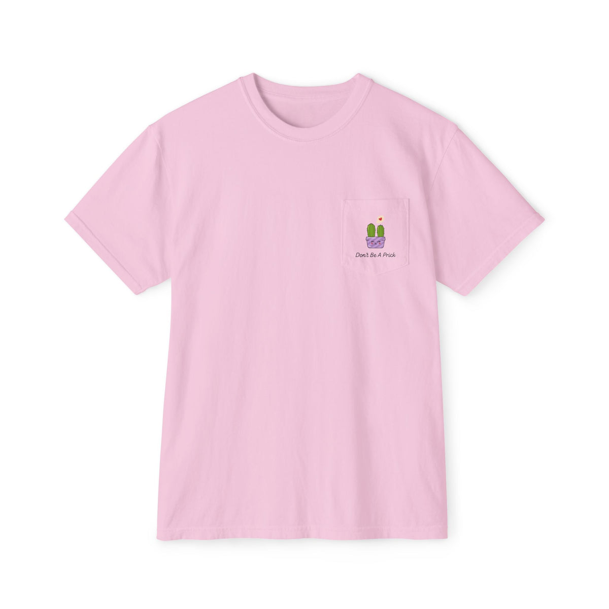 Don't Be A Prick Pocket T-Shirt