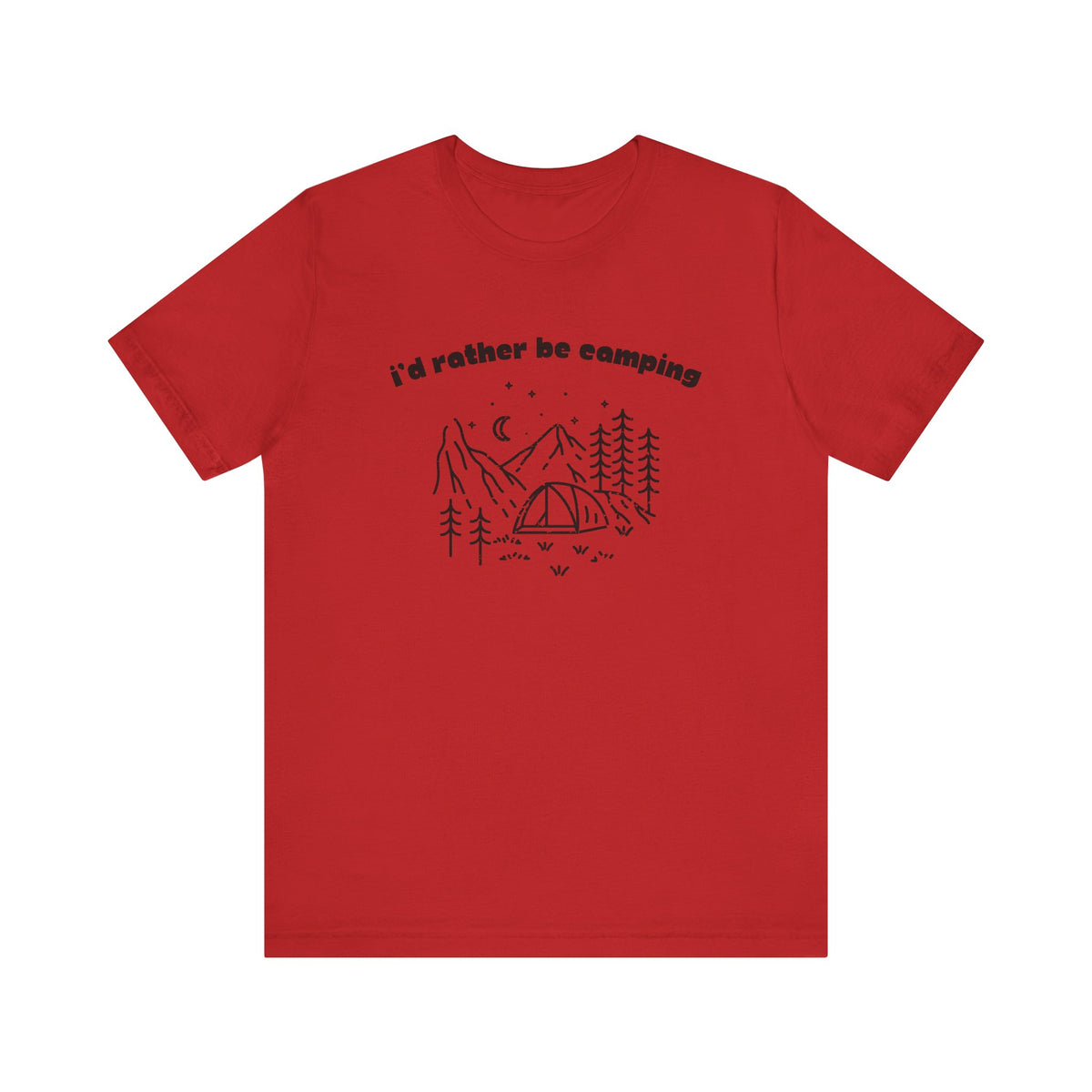 I'd Rather Be Camping T-Shirt