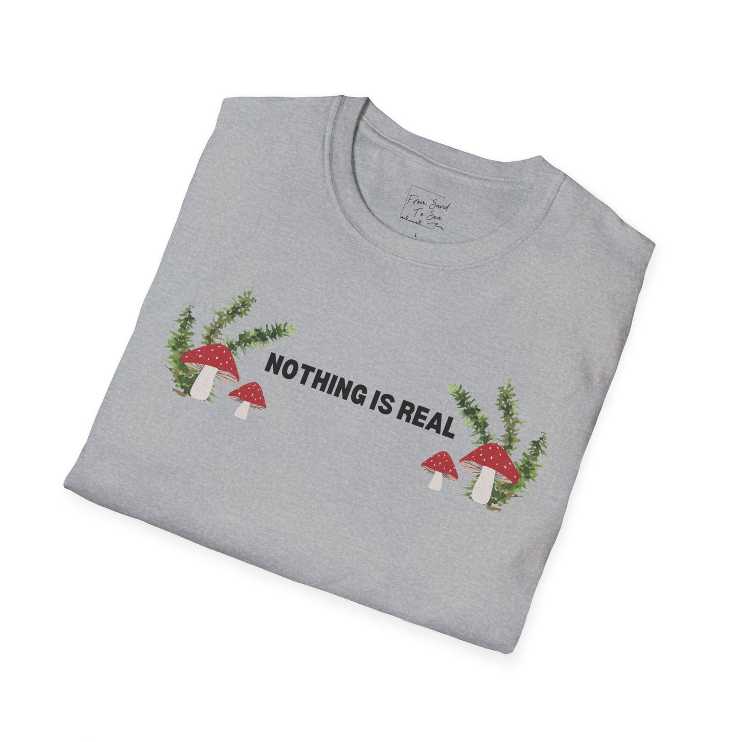 Nothing Is Real T-Shirt