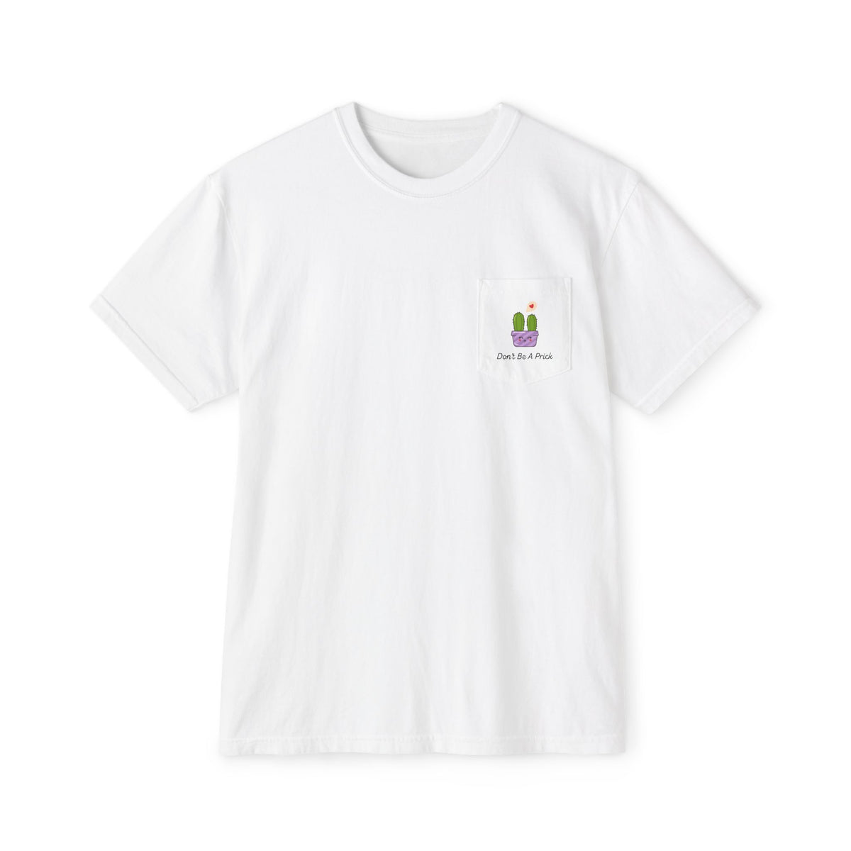 Don't Be A Prick Pocket T-Shirt